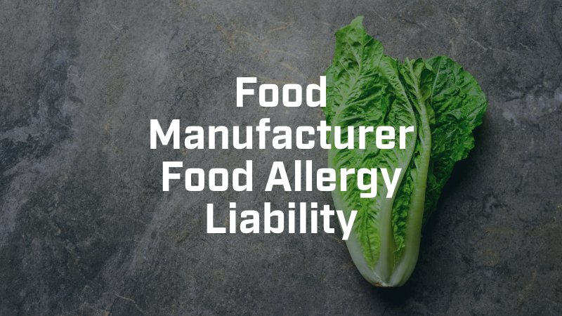 Food Manufacturer Food Allergy Liability