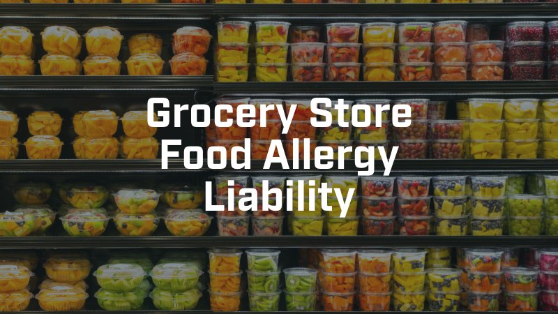 Grocery Store food allergy liability